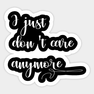 i just don't care any more, text Sticker